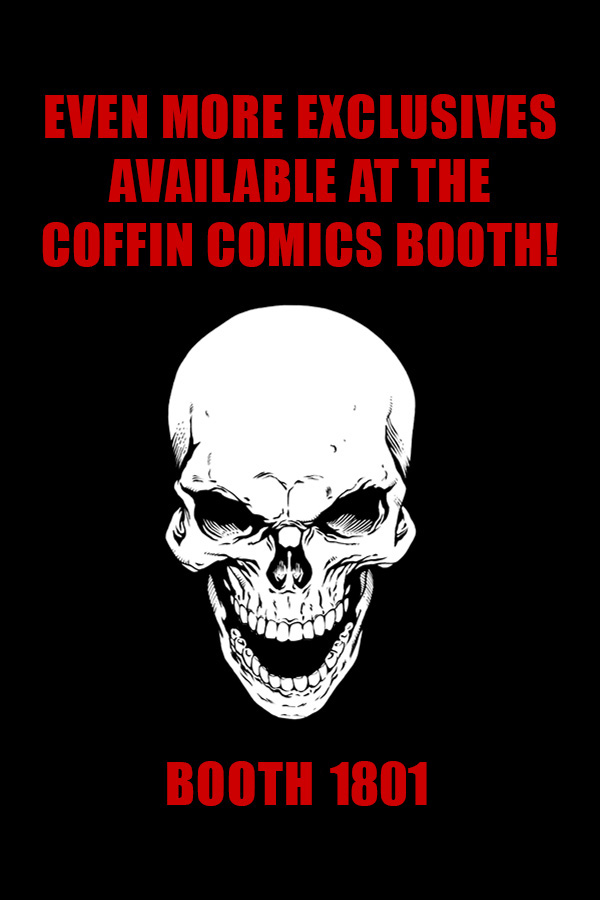 More exclusives available at the Coffin Comics booth